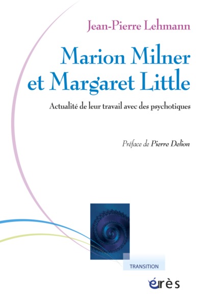 Marion Milner et Margaret Little actualité de leur travail avec des psychotiques (9782749215723-front-cover)