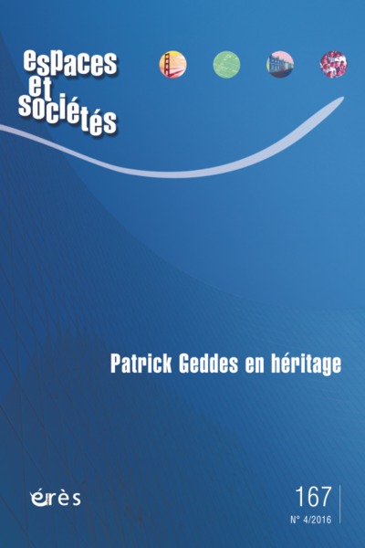 ESPACES ET SOCIÉTÉS 167 - PATRICK GEDDES EN HERITAGE (9782749253541-front-cover)