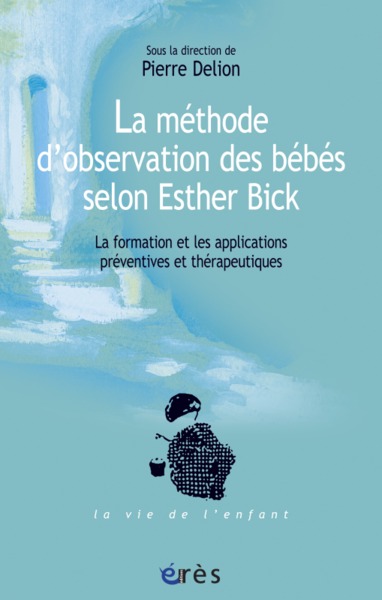 La méthode d'observation des bébés selon Esther Bick (9782749209630-front-cover)