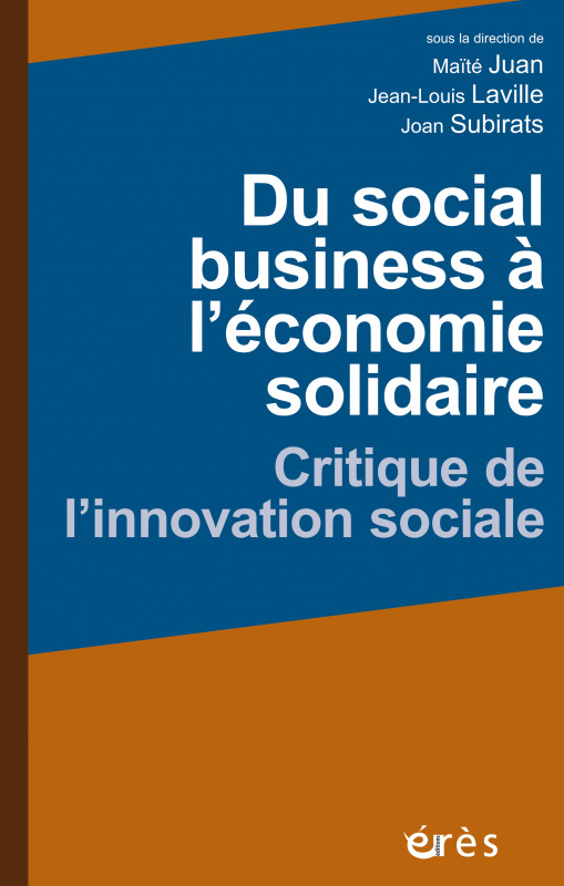 Du social business à l'économie solidaire. Critique de l'innovation sociale, CRITIQUE DE L'INNOVATION SOCIALE (9782749266336-front-cover)