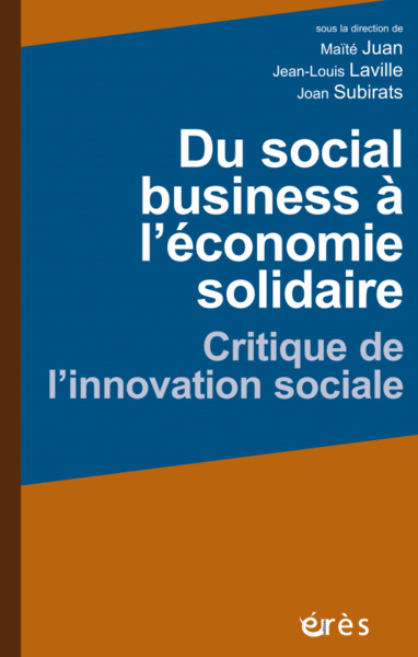 Du social business à l'économie solidaire. Critique de l'innovation sociale, CRITIQUE DE L'INNOVATION SOCIALE (9782749266336-front-cover)