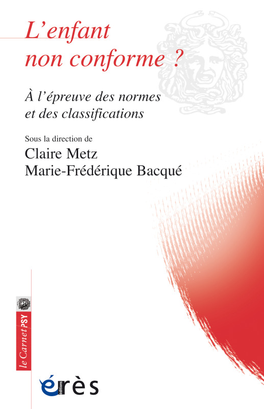 L'ENFANT NON CONFORME ?, A L'ÉPREUVE DES NORMES ET DES CLASSIFICATIONS (9782749268798-front-cover)