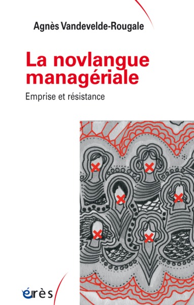 LA NOVLANGUE MANAGÉRIALE, EMPRISE ET RESISTANCE (9782749253718-front-cover)