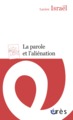 La parole et l'aliénation (9782749246390-front-cover)