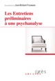 Les entretiens préliminaires à une psychanalyse (9782749249810-front-cover)