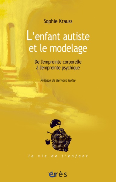 L'ENFANT AUTISTE ET LE MODELAGE (9782749206875-front-cover)