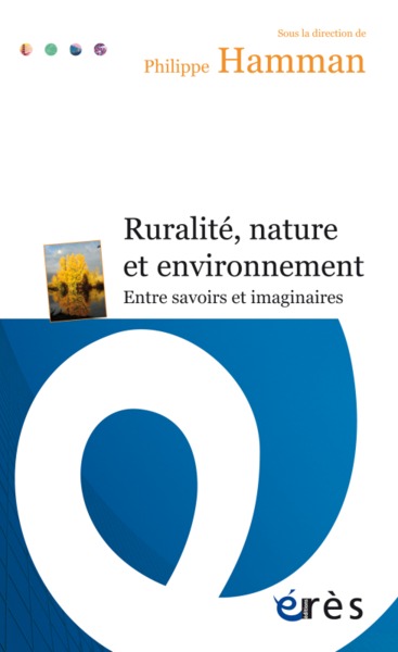 RURALITÉ, NATURE ET ENVIRONNEMENT, ENTRE SAVOIRS ET IMAGINAIRES (9782749253923-front-cover)