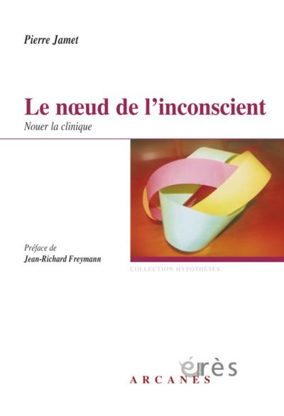 Le noeud de l'inconscient, Nouer la clinique (9782749206899-front-cover)