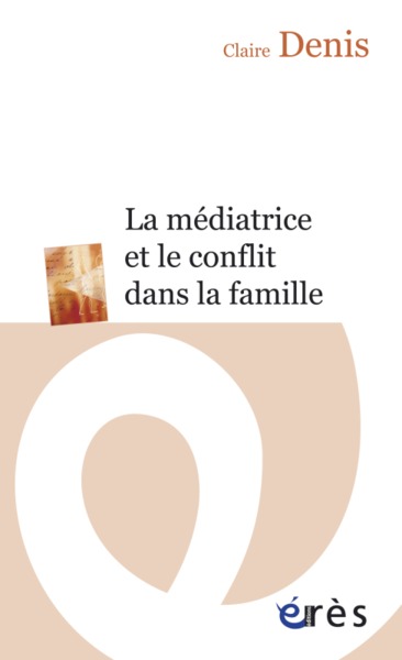 La médiatrice et le conflit dans la famille (9782749211824-front-cover)