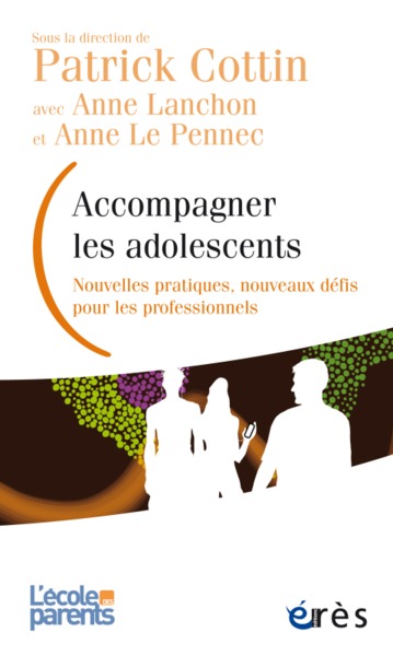 ACCOMPAGNER LES ADOLESCENTS, NOUVELLES PRATIQUES, NOUVEAUX DÉFIS POUR LES PROFESSIONNELS (9782749262086-front-cover)