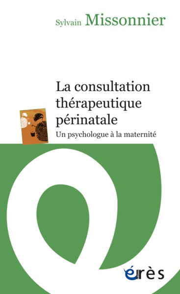 La consultation thérapeutique périnatale, Un psychologue à la maternité (9782749246710-front-cover)