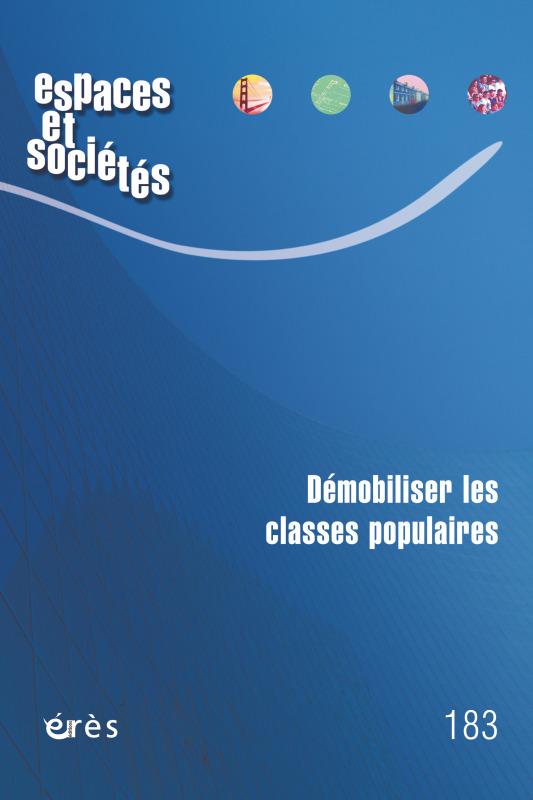 Espaces et sociétés 183 - Démobiliser les classes populaires (9782749272252-front-cover)