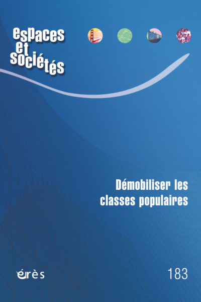 Espaces et sociétés 183 - Démobiliser les classes populaires (9782749272252-front-cover)