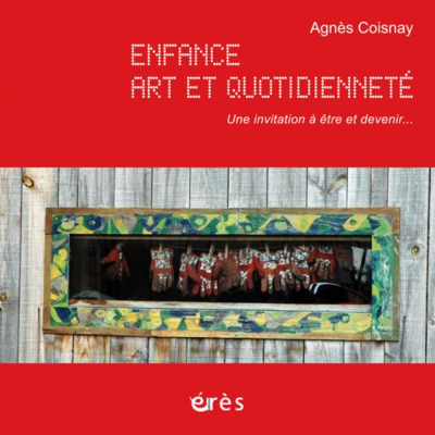enfance art et quotidiennete invitation a etre et devenir (+ 1dvd + 1cd audio) (9782749213095-front-cover)