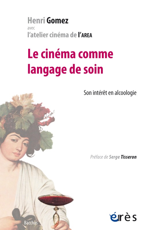 Le cinéma comme langage de soin, Son intérêt en alcoologie (9782749249698-front-cover)