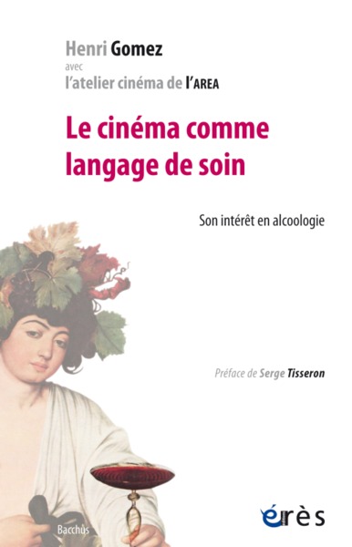 Le cinéma comme langage de soin, Son intérêt en alcoologie (9782749249698-front-cover)