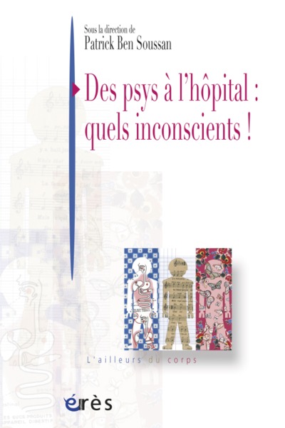 DES PSYS A L'HÔPITA L: QUELS INCONSCIENTS ! (9782749205373-front-cover)