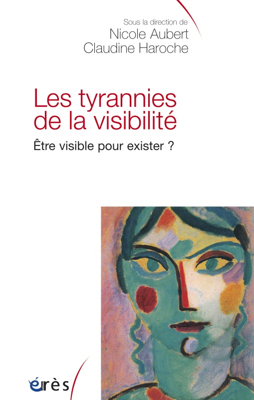 Les tyrannies de la visibilité, Être visible pour exister ? (9782749213507-front-cover)