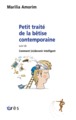 Petit traité de la bêtise contemporaine, suivi de Comment (re)devenir intelligent (9782749215389-front-cover)