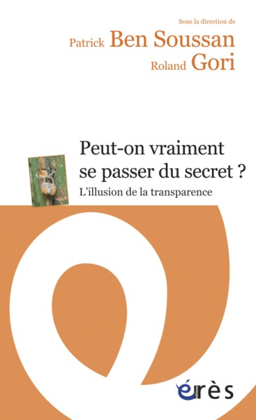 Peut-on vraiment se passer du secret ? l'illusion de la transparence (9782749239330-front-cover)