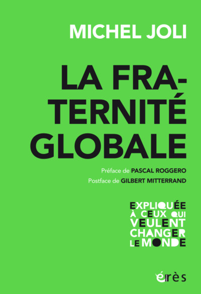 LA FRATERNITÉ GLOBALE, EXPLIQUÉE À CEUX QUI VEULENT CHANGER LE MONDE (9782749269702-front-cover)