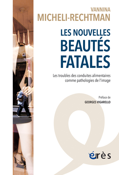 Les nouvelles beautés fatales, Les troubles des conduites alimentaires comme pathologies de l'image (9782749273501-front-cover)