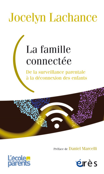 La famille connectée, De la surveillance parentale à la déconnexion des enfants (9782749264059-front-cover)