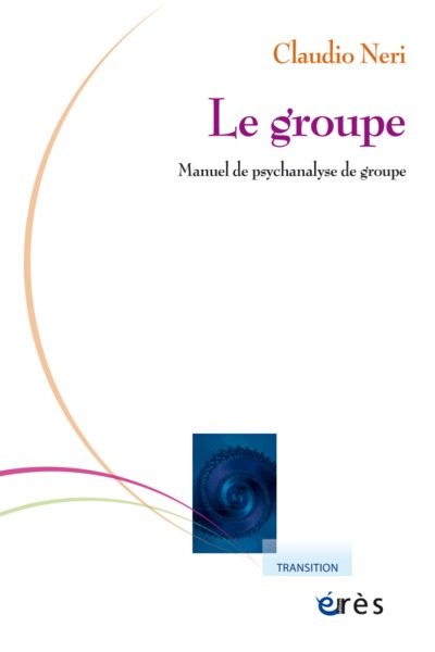 Le groupe, Manuel de psychanalyse de groupe (9782749213828-front-cover)