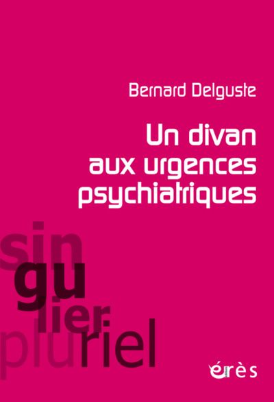 UN DIVAN AUX URGENCES PSYCHIATRIQUES, CONSIDÉRATIONS CLINIQUES ET PSYCHANALYTIQUES (9782749269894-front-cover)