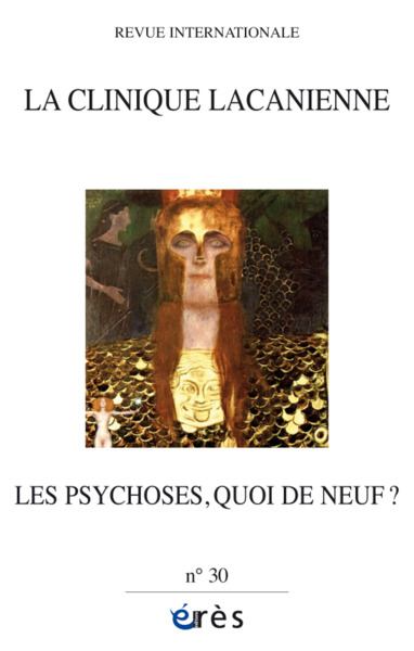 La Clinique Lacanienne N°30 - Les psychoses, quoi de neuf ? (9782749263441-front-cover)