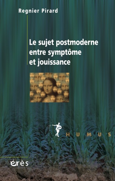 Le sujet postmoderne entre symptôme et jouissance (9782749212357-front-cover)
