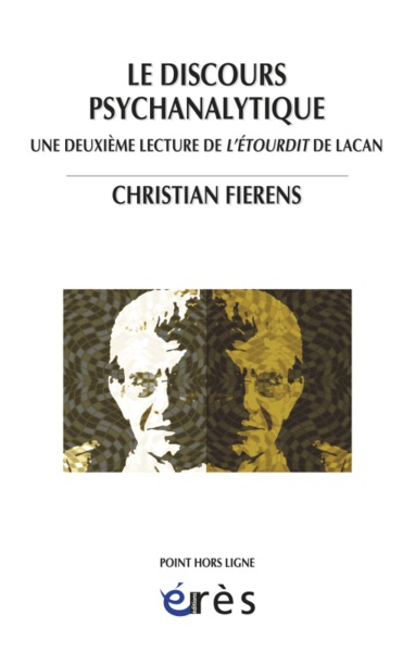 Le discours psychanalytique, Une deuxieme lecture de l'Étourdit de Lacan (9782749216294-front-cover)