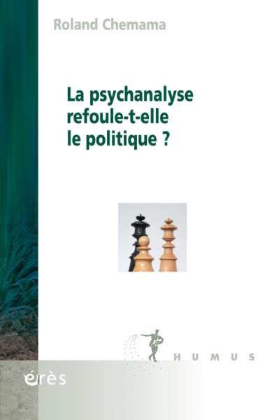 LA PSYCHANALYSE REFOULE-T-ELLE LE POLITIQUE ? (9782749265049-front-cover)