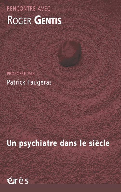 ROGER GENTIS - UN PSYCHIATRE DANS LE SIECLE (9782749204918-front-cover)