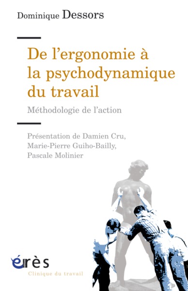 DE L'ERGONOMIE À LA PSYCHODYNAMIQUE DU TRAVAIL, MÉTHODOLOGIE DE L'ACTION (9782749210414-front-cover)