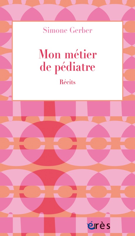MON METIER DE PEDIATRE - RECITS (9782749246864-front-cover)