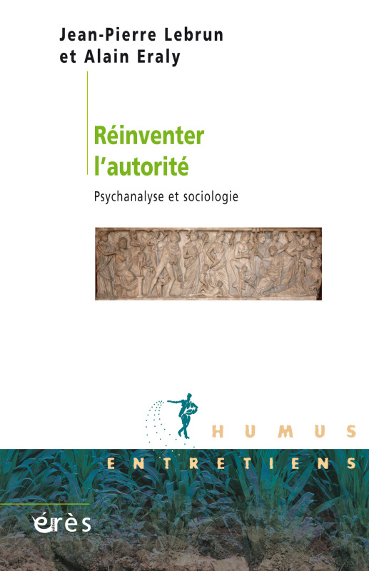 RÉINVENTER L'AUTORITÉ, PSYCHANALYSE ET SOCIOLOGIE (9782749269955-front-cover)