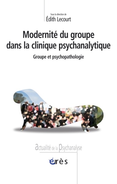 MODERNITE DU GROUPE DANS LA CLINIQUE PSYCHANALYTIQUE (9782749208114-front-cover)