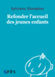 1001 BB 151 - REFONDER L'ACCUEIL DES JEUNES ENFANTS (9782749255842-front-cover)