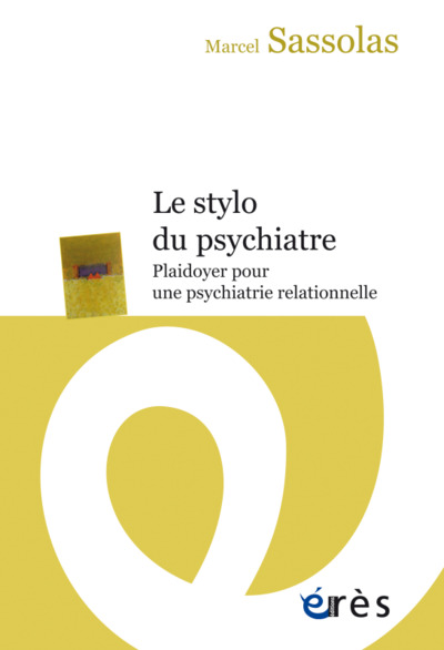 Le stylo du psychiatre, Plaidoyer pour une psychiatrie relationnelle (9782749265629-front-cover)