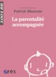 1001 BB 067 - LA PARENTALITE ACCOMPAGNEE (9782749209296-front-cover)