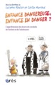 enfance dangereuse, enfance en danger ? (9782749207612-front-cover)