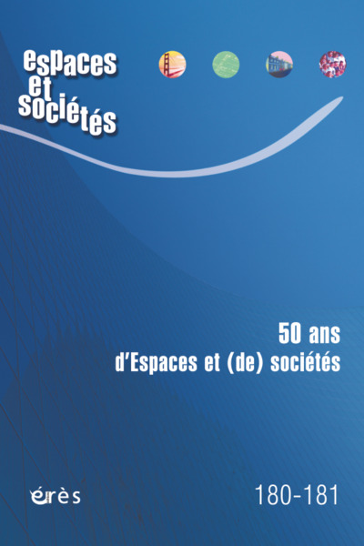 Espaces et sociétés 180-181 - 50 ans d'espaces et (de) sociétés (9782749267500-front-cover)