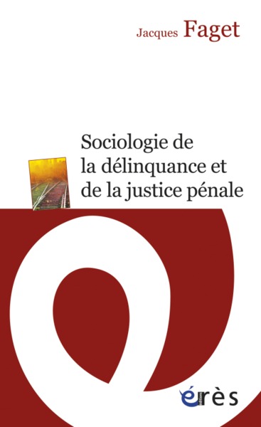 SOCIOLOGIE DE LA DELINQUANCE ET DE LA JUSTICE PENALE (9782749238715-front-cover)