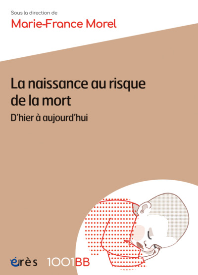 1001BB 170 - LA NAISSANCE AU RISQUE DE LA MORT, D'HIER À AUJOURD'HUI (9782749268897-front-cover)