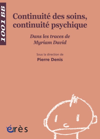 1001 bb 113 - continuite des soins, continuite psychique, DANS LES TRACES DE MYRIAM DAVID (9782749212777-front-cover)