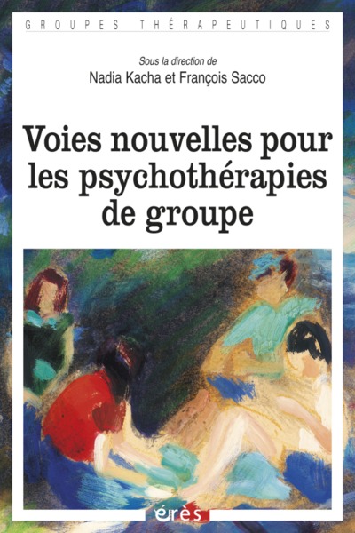 Voies nouvelles pour les psychothérapies de groupe (9782749238319-front-cover)