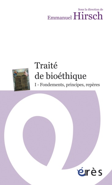 TRAITE DE BIOETHIQUE   I. FONDEMENTS, PRINCIPES, REPERES (9782749213057-front-cover)