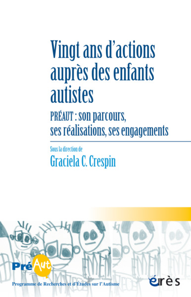 Cahiers Preaut - vingt ans d'actions auprès des enfants autistes, Préaut : son parcours, ses réalisations, ses engagements (9782749265209-front-cover)