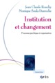 Institution et changement processus psychique et organisation (9782749211435-front-cover)